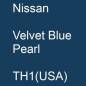 Preview: Nissan, Velvet Blue Pearl, TH1(USA).